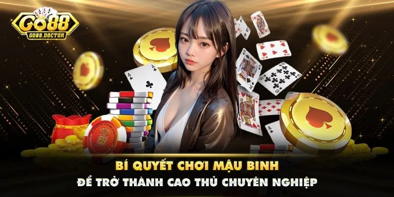 Bí Quyết Chơi Mậu Binh Để Trở Thành Cao Thủ Chuyên Nghiệp