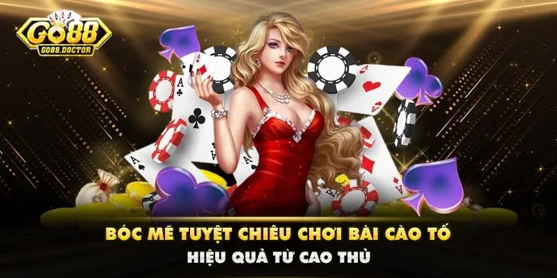 Bóc Mẽ Tuyệt Chiêu Chơi Bài Cào Tố Hiệu Quả Từ Cao Thủ